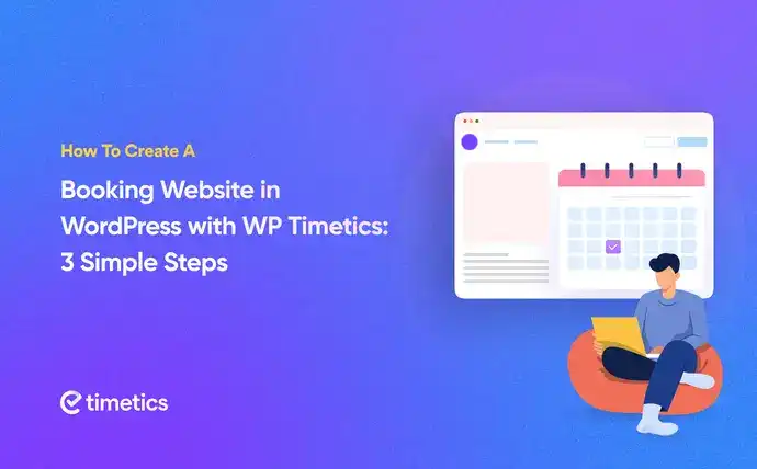 How to Create a Booking Website in WordPress with WP Timetics: 3 Simple Steps
