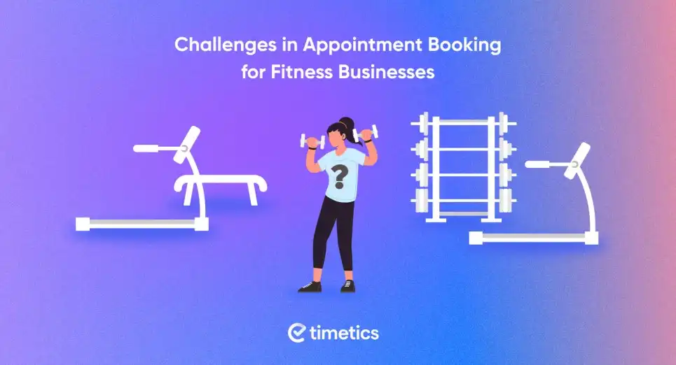 Challenges in Appointment Booking for Fitness Businesses