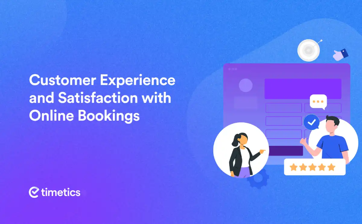 6 Jaw-Dropping Ways You Can Improve Customer Experience and Satisfaction with Online Bookings