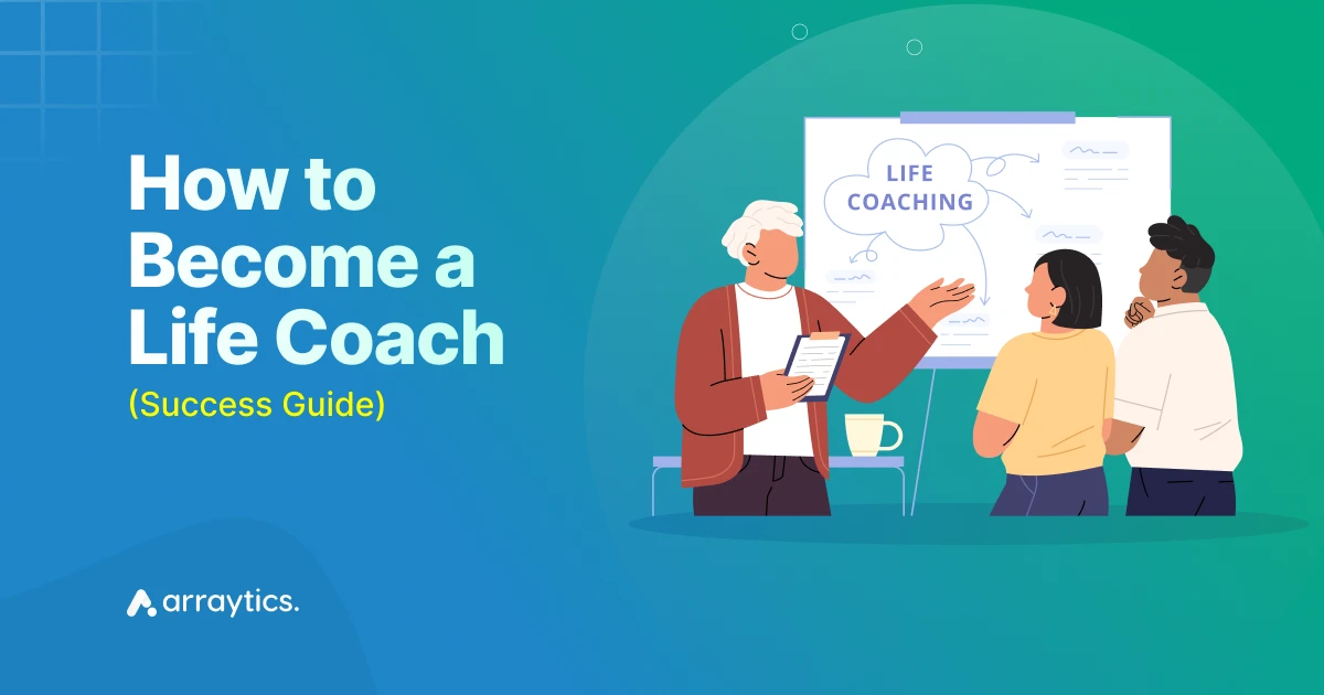 How to Become a Life Coach: A Step-by-Step Success Guide